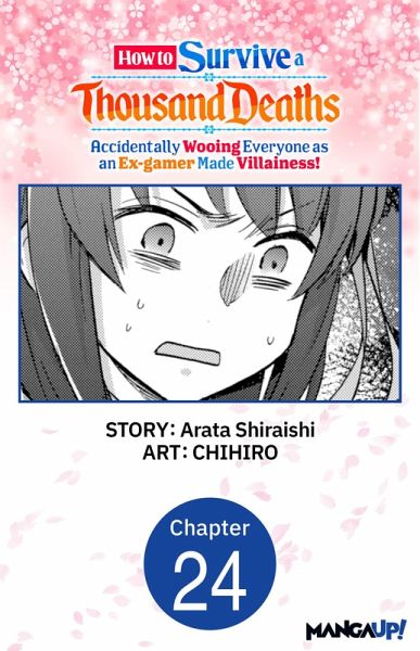 How to Survive a Thousand Deaths: Accidentally Wooing Everyone as an Ex-gamer Made Villainess! #024 (eBook, ePUB) How to Survive a Thousand Deaths: Accidentally Wooing Everyone as an Ex-gamer Made Villainess! #024 (eBook, ePUB)