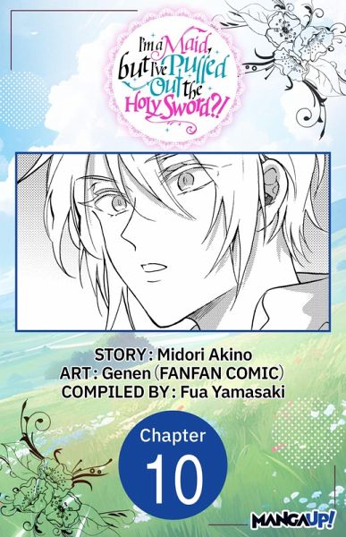 I'm a Maid, but I've Pulled Out the Holy Sword?! #010 (eBook, ePUB)