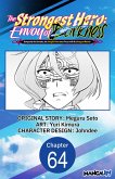 The Strongest Hero: Envoy of Darkness -Betrayed by His Comrades, the Strongest Hero Joins Forces with the Strongest Monster- #064 (eBook, ePUB)