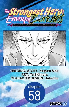 The Strongest Hero: Envoy of Darkness -Betrayed by His Comrades, the Strongest Hero Joins Forces with the Strongest Monster- #058 (eBook, ePUB) - Seto, Meguru; Kimura, Yuri