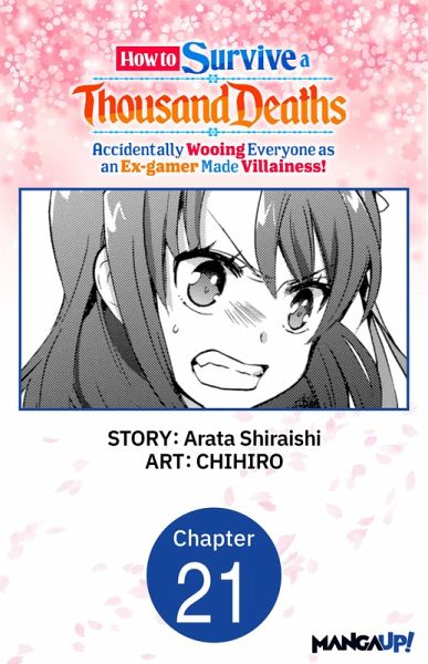 How to Survive a Thousand Deaths: Accidentally Wooing Everyone as an Ex-gamer Made Villainess! #021 (eBook, ePUB) How to Survive a Thousand Deaths: Accidentally Wooing Everyone as an Ex-gamer Made Villainess! #021 (eBook, ePUB)