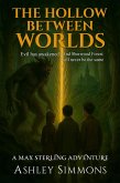 The Hollow Between Worlds (Max Sterling Adventures, #5) (eBook, ePUB) The Hollow Between Worlds (Max Sterling Adventures, #5) (eBook, ePUB)