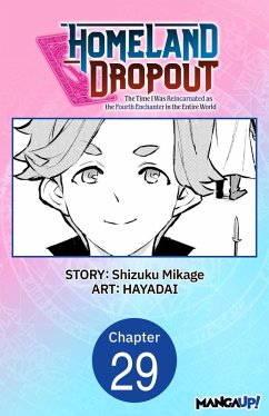 Cover Homeland Dropout: The Time I Was Reincarnated as the Fourth Enchanter in the Entire World #029 (eBook, ePUB)