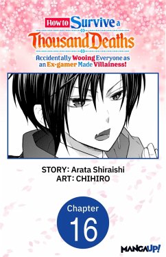 Cover How to Survive a Thousand Deaths: Accidentally Wooing Everyone as an Ex-gamer Made Villainess! #016 (eBook, ePUB)