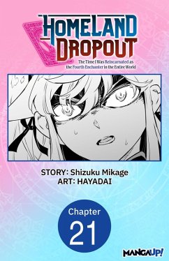 Cover Homeland Dropout: The Time I Was Reincarnated as the Fourth Enchanter in the Entire World #021 (eBook, ePUB)