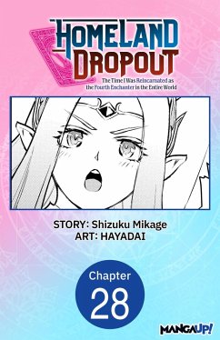 Cover Homeland Dropout: The Time I Was Reincarnated as the Fourth Enchanter in the Entire World #028 (eBook, ePUB)