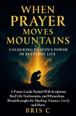 When Prayer Moves Mountains (eBook, ePUB) When Prayer Moves Mountains (eBook, ePUB)