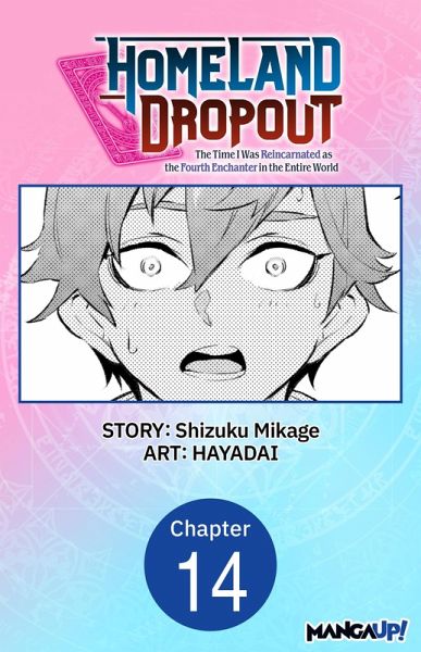 Homeland Dropout: The Time I Was Reincarnated as the Fourth Enchanter in the Entire World #014 (eBook, ePUB)