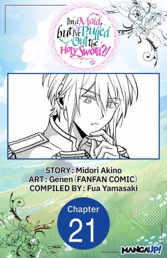 Cover I'm a Maid, but I've Pulled Out the Holy Sword?! #021 (eBook, ePUB)