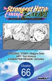 The Strongest Hero: Envoy of Darkness -Betrayed by His Comrades, the Strongest Hero Joins Forces with the Strongest Monster- #066 (eBook, ePUB)