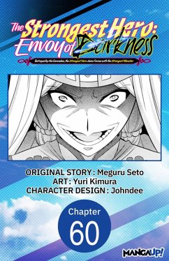 The Strongest Hero: Envoy of Darkness -Betrayed by His Comrades, the Strongest Hero Joins Forces with the Strongest Monster- #060 (eBook, ePUB) - Seto, Meguru; Kimura, Yuri