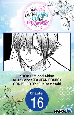 Cover I'm a Maid, but I've Pulled Out the Holy Sword?! #016 (eBook, ePUB)