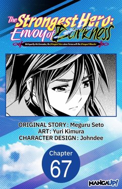 The Strongest Hero: Envoy of Darkness -Betrayed by His Comrades, the Strongest Hero Joins Forces with the Strongest Monster- #067 (eBook, ePUB) - Seto, Meguru; Kimura, Yuri