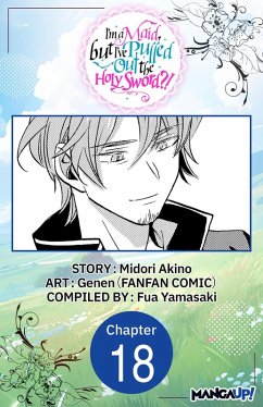 Cover I'm a Maid, but I've Pulled Out the Holy Sword?! #018 (eBook, ePUB)