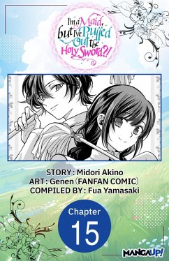 Cover I'm a Maid, but I've Pulled Out the Holy Sword?! #015 (eBook, ePUB)