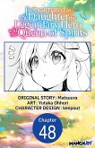 Reincarnated as the Daughter of the Legendary Hero and the Queen of Spirits #048 (eBook, ePUB)