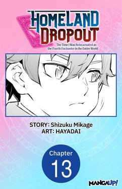 Cover Homeland Dropout: The Time I Was Reincarnated as the Fourth Enchanter in the Entire World #013 (eBook, ePUB)