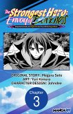 The Strongest Hero: Envoy of Darkness -Betrayed by His Comrades, the Strongest Hero Joins Forces with the Strongest Monster- #003 (eBook, ePUB)