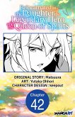 Reincarnated as the Daughter of the Legendary Hero and the Queen of Spirits #042 (eBook, ePUB)