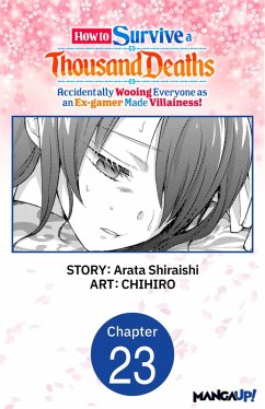 Cover How to Survive a Thousand Deaths: Accidentally Wooing Everyone as an Ex-gamer Made Villainess! #023 (eBook, ePUB)