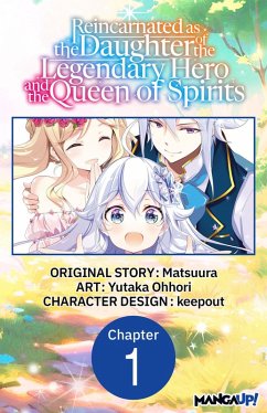Cover Reincarnated as the Daughter of the Legendary Hero and the Queen of Spirits #001 (eBook, ePUB)