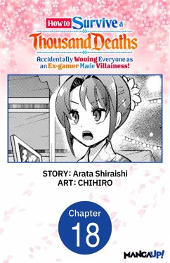 Cover How to Survive a Thousand Deaths: Accidentally Wooing Everyone as an Ex-gamer Made Villainess! #018 (eBook, ePUB)