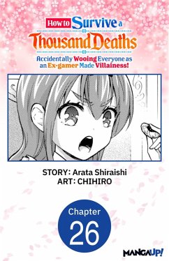 Cover How to Survive a Thousand Deaths: Accidentally Wooing Everyone as an Ex-gamer Made Villainess! #026 (eBook, ePUB)