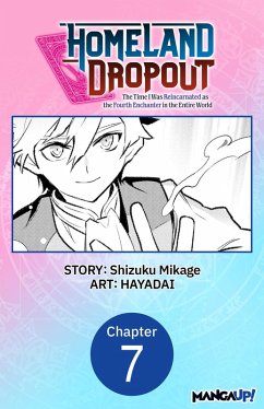 Cover Homeland Dropout: The Time I Was Reincarnated as the Fourth Enchanter in the Entire World #007 (eBook, ePUB)