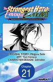 The Strongest Hero: Envoy of Darkness -Betrayed by His Comrades, the Strongest Hero Joins Forces with the Strongest Monster- #021 (eBook, ePUB) The Strongest Hero: Envoy of Darkness -Betrayed by His Comrades, the Strongest Hero Joins Forces with the Strongest Monster- #021 (eBook, ePUB)