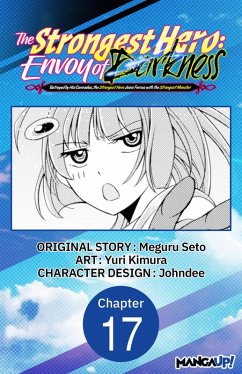 The Strongest Hero: Envoy of Darkness -Betrayed by His Comrades, the Strongest Hero Joins Forces with the Strongest Monster- #017 (eBook, ePUB) - Seto, Meguru; Kimura, Yuri