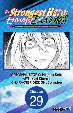 The Strongest Hero: Envoy of Darkness -Betrayed by His Comrades, the Strongest Hero Joins Forces with the Strongest Monster- #029 (eBook, ePUB) - Seto, Meguru; Kimura, Yuri
