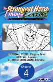 The Strongest Hero: Envoy of Darkness -Betrayed by His Comrades, the Strongest Hero Joins Forces with the Strongest Monster- #004 (eBook, ePUB) The Strongest Hero: Envoy of Darkness -Betrayed by His Comrades, the Strongest Hero Joins Forces with the Strongest Monster- #004 (eBook, ePUB)