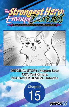 The Strongest Hero: Envoy of Darkness -Betrayed by His Comrades, the Strongest Hero Joins Forces with the Strongest Monster- #015 (eBook, ePUB) - Seto, Meguru; Kimura, Yuri