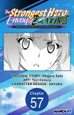 The Strongest Hero: Envoy of Darkness -Betrayed by His Comrades, the Strongest Hero Joins Forces with the Strongest Monster- #057 (eBook, ePUB) The Strongest Hero: Envoy of Darkness -Betrayed by His Comrades, the Strongest Hero Joins Forces with the Strongest Monster- #057 (eBook, ePUB)