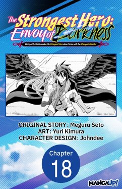The Strongest Hero: Envoy of Darkness -Betrayed by His Comrades, the Strongest Hero Joins Forces with the Strongest Monster- #018 (eBook, ePUB) - Seto, Meguru; Kimura, Yuri