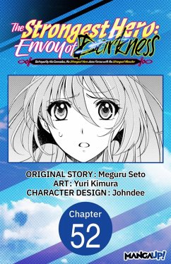 The Strongest Hero: Envoy of Darkness -Betrayed by His Comrades, the Strongest Hero Joins Forces with the Strongest Monster- #052 (eBook, ePUB) - Seto, Meguru; Kimura, Yuri