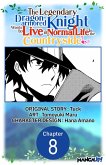 The Legendary Dragon-armored Knight Wants to Live a Normal Life In the Countryside #008 (eBook, ePUB)