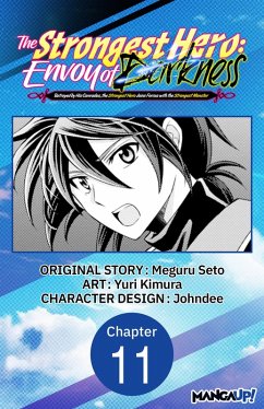 The Strongest Hero: Envoy of Darkness -Betrayed by His Comrades, the Strongest Hero Joins Forces with the Strongest Monster- #011 (eBook, ePUB) - Seto, Meguru; Kimura, Yuri