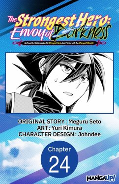 The Strongest Hero: Envoy of Darkness -Betrayed by His Comrades, the Strongest Hero Joins Forces with the Strongest Monster- #024 (eBook, ePUB) - Seto, Meguru; Kimura, Yuri