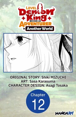 Level 0 Demon King Becomes an Adventurer in Another World #012 (eBook, ePUB) - Mizuchi, Shiki; Karasuma, Sasa