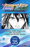 The Strongest Hero: Envoy of Darkness -Betrayed by His Comrades, the Strongest Hero Joins Forces with the Strongest Monster- #035 (eBook, ePUB) The Strongest Hero: Envoy of Darkness -Betrayed by His Comrades, the Strongest Hero Joins Forces with the Strongest Monster- #035 (eBook, ePUB)