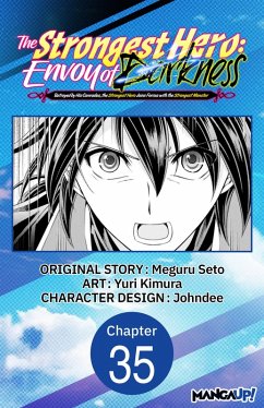 The Strongest Hero: Envoy of Darkness -Betrayed by His Comrades, the Strongest Hero Joins Forces with the Strongest Monster- #035 (eBook, ePUB) - Seto, Meguru; Kimura, Yuri