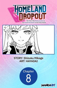 Cover Homeland Dropout: The Time I Was Reincarnated as the Fourth Enchanter in the Entire World #008 (eBook, ePUB)