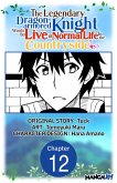 The Legendary Dragon-armored Knight Wants to Live a Normal Life In the Countryside #012 (eBook, ePUB)
