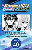 The Strongest Hero: Envoy of Darkness -Betrayed by His Comrades, the Strongest Hero Joins Forces with the Strongest Monster- #040 (eBook, ePUB) The Strongest Hero: Envoy of Darkness -Betrayed by His Comrades, the Strongest Hero Joins Forces with the Strongest Monster- #040 (eBook, ePUB)