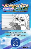 The Strongest Hero: Envoy of Darkness -Betrayed by His Comrades, the Strongest Hero Joins Forces with the Strongest Monster- #020 (eBook, ePUB) The Strongest Hero: Envoy of Darkness -Betrayed by His Comrades, the Strongest Hero Joins Forces with the Strongest Monster- #020 (eBook, ePUB)