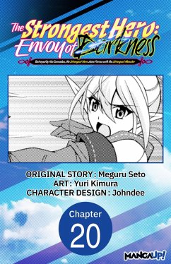 The Strongest Hero: Envoy of Darkness -Betrayed by His Comrades, the Strongest Hero Joins Forces with the Strongest Monster- #020 (eBook, ePUB) - Seto, Meguru; Kimura, Yuri