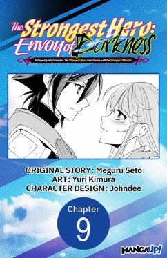 The Strongest Hero: Envoy of Darkness -Betrayed by His Comrades, the Strongest Hero Joins Forces with the Strongest Monster- #009 (eBook, ePUB) - Seto, Meguru; Kimura, Yuri