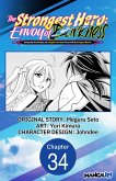 The Strongest Hero: Envoy of Darkness -Betrayed by His Comrades, the Strongest Hero Joins Forces with the Strongest Monster- #034 (eBook, ePUB) The Strongest Hero: Envoy of Darkness -Betrayed by His Comrades, the Strongest Hero Joins Forces with the Strongest Monster- #034 (eBook, ePUB)