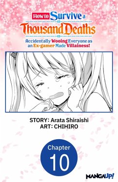 Cover How to Survive a Thousand Deaths: Accidentally Wooing Everyone as an Ex-gamer Made Villainess! #010 (eBook, ePUB)